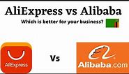 AliExpress vs Alibaba, Which is better for your business?