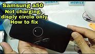 Samsung a20,a30,a50 Charging display cirle problem not charging// How to fix