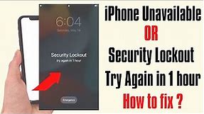 Solved: iPhone Says iPhone Unavailable or Security Lockout Try Again in 1 Hour | No Need Passcode