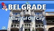 【4K】Belgrade City Center: Alleys of Old City (Stari Grad)