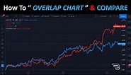 HOW TO COMPARE CHART FOR STOCKS, CURRENCY, GOLD| OVERLAPPING CHART | COMPARE 2 STOCKS IN CHART