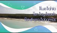 Blue Bahia, Ten Bay Beach, Eleuthera Bahamas Video Tour
