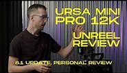 Unreel - BM Ursa 12K Review 8.1 Update, Features and Hands on Experience