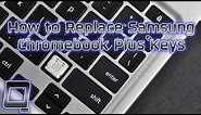 How to Replace Samsung Chromebook Plus Keys
