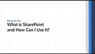 What is Microsoft SharePoint and How Can I Use It?