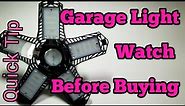 LED Garage Lights - Watch before you buy!