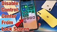 iPhone X/XR/XS/11 : How to Disable Control Center from Lock Screen