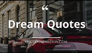 Dream Quotes - Follow Your Dreams Motivational Quotes