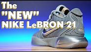 The "NEW" Nike LeBron 21