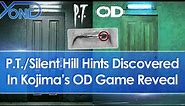 P.T./Silent Hill Hints Discovered In Kojima's OD Game Reveal Trailer & Presentation