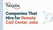 10 Companies That Hire for Remote Call Center Jobs
