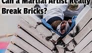 Can a Martial Artist Really Break Bricks? (Yes, here's how)