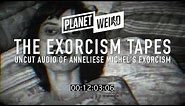 Rare, Unedited Recordings of the 67 Exorcisms of Anneliese Michel, the Real Emily Rose