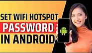 How to set wifi Hotspot password in android - Full Guide2023