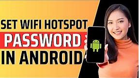 How to set wifi Hotspot password in android - Full Guide2023