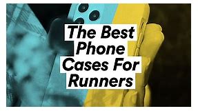 The Best Phone Cases for Runners
