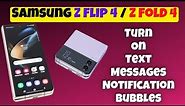 How to Turn On Text Messages Notification Bubbles Samsung Z Flip 4 / Z Fold 4