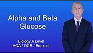 A Level Biology Revision "Alpha and Beta Glucose"