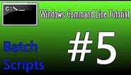 Windows Command Line Tutorial #5 - Batch Scripts