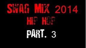 Swag Mix Hip Hop (Part. 3)