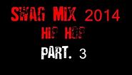 Swag Mix Hip Hop (Part. 3)
