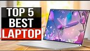 TOP 5: Best Laptops 2024