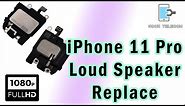 iPhone 11 Pro Loud Speaker Replace | Loudspeaker Replace | Noor Telecom