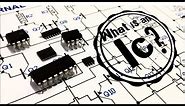 What Is An Integrated Circuit (IC)