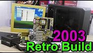 BUILDING 2003 Retro PC and GAMING on it
