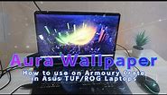 Aura Wallpaper on Armoury Crate in Asus TUF/ROG Gaming Laptop
