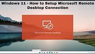 Windows 11 - How to Setup Microsoft Remote Desktop Connection | Setup Microsoft Remote Desktop
