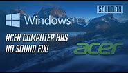 Fix Acer Computer Has No Sound in Windows 10/8/7 - [Tutorial]
