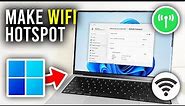 How To Make WiFi Hotspot In Windows 11 - Full Guide