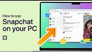 How To Use Snapchat on Your PC (Windows & Mac)