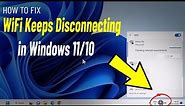 WiFi Keeps Disconnecting in Windows 11 / 10 | How To Fix wifi disconnects frequently windows 11 ✔️