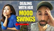 How To Deal With A Woman's Mood Swings