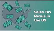 Sales Tax Nexus in the US