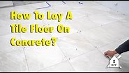 How To Lay A Tile Floor On Concrete #DIY #Homeimprovement