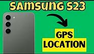 Samsung S23 GPS Location