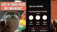 Fixed: Left or Right Pixel Buds Not Working! [A - Series]