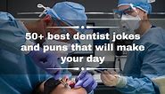 50  best dentist jokes and puns that will make your day