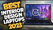 Best Laptop For Interior Design in 2023 (Top 5 Picks For Any Budget)