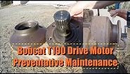 Bobcat T190 Drive Motor~Preventative Maintenance