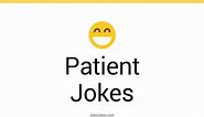 143  Patient Jokes And Funny Puns - JokoJokes