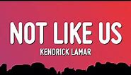 Kendrick Lamar - Not Like Us (Lyrics) (Drake Diss)