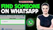 How to find someone on whatsapp 2024 (Quick & Easy)