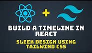 Build and Style a Responsive Timeline in React Using Tailwind CSS