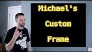 My Custom Frame From Michael's