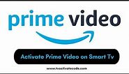 Activate Primevideo.com/mytv On Your Smart TV | Complete Step by Step Guide for All Smart TVs