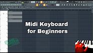 How to Play MIDI Keyboard for Beginners [FL Studio 20]